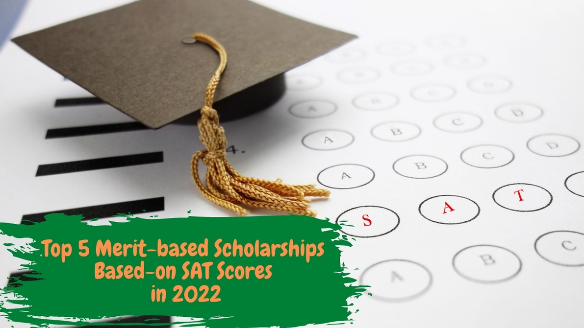 Top 5 Merit-based Scholarships Based-on SAT Scores in 2022