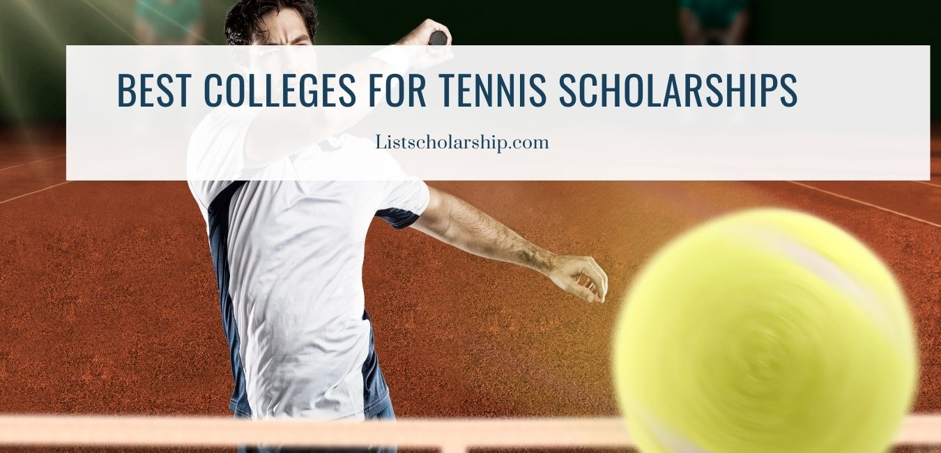 Best Colleges For Tennis Scholarships in 2022