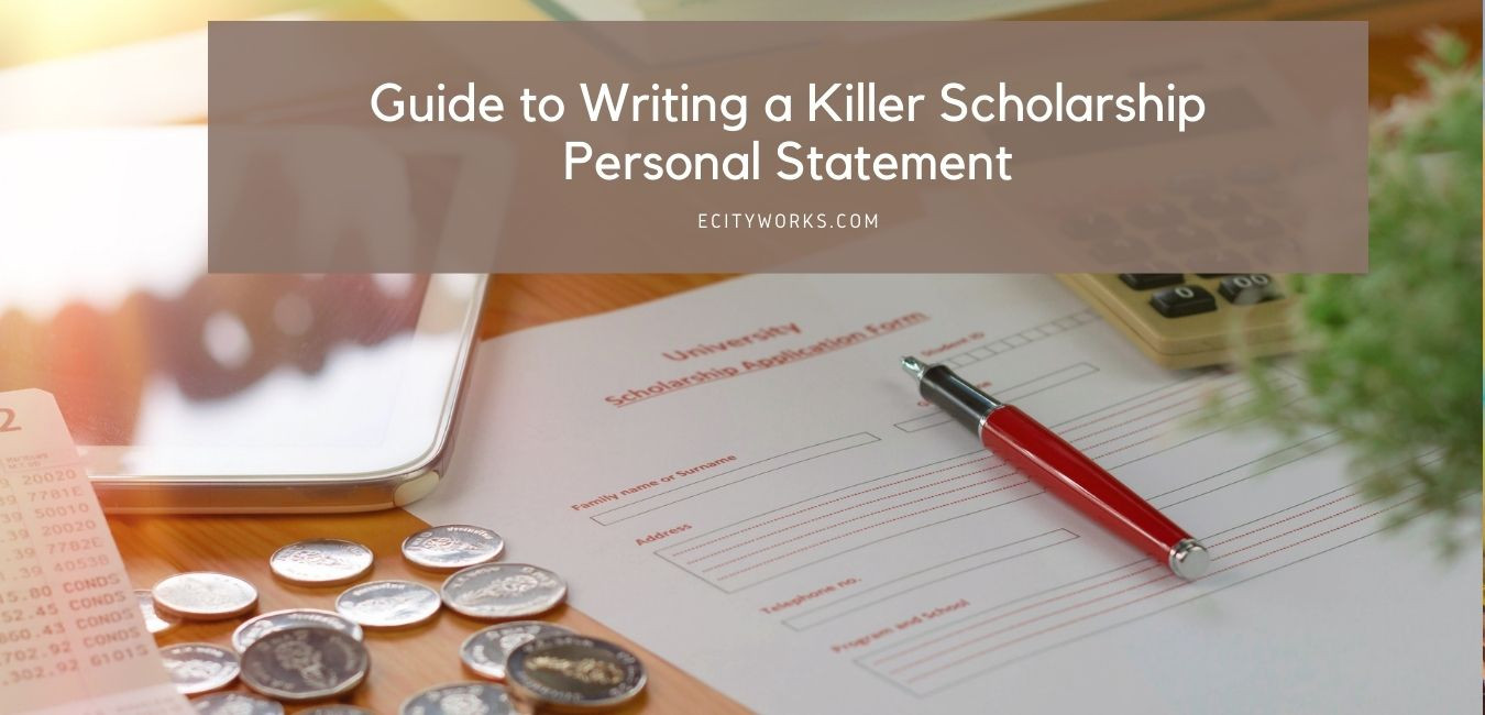 Guide to Writing a Killer Scholarship Personal Statement